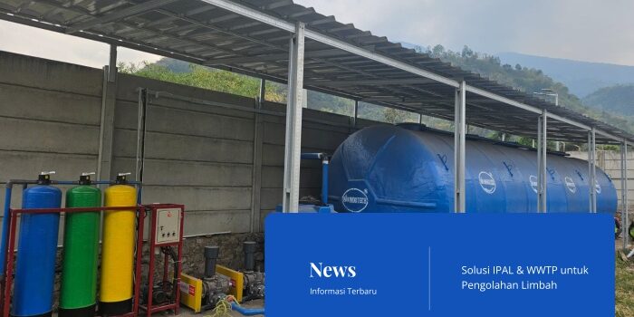 Solusi IPAL & WWTP untuk Pengolahan Limbah Modern